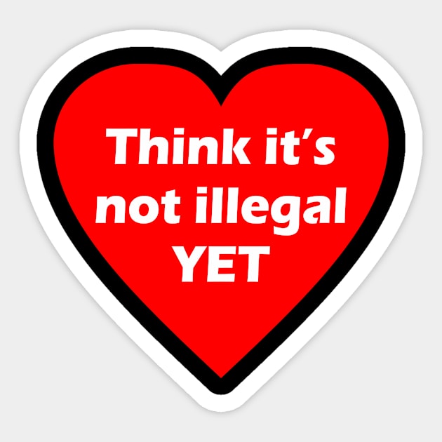 Think It's Not Illegal Yet Sticker by Joyce Mayer